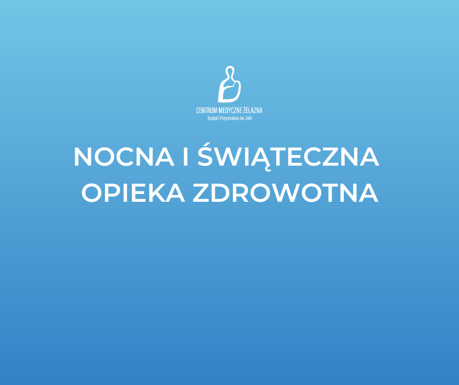 NOCNA I ŚWIĄTECZNA OPIEKA ZDROWOTNA